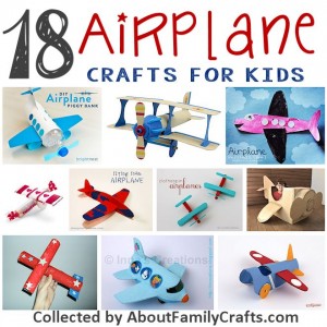 18 Airplane Crafts for Kids – About Family Crafts